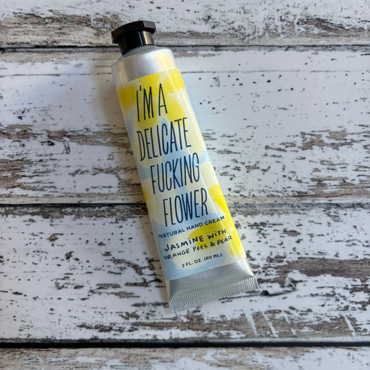 I’m A Delicate Fucking Flower Hand Cream